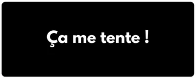 Ça me tente !