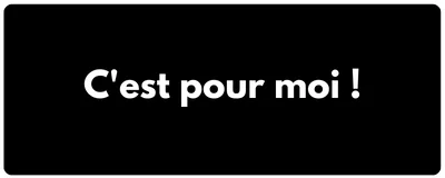 C'est pour moi !